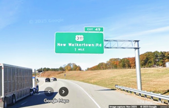Image of 1 Mile advance overhead sign for US 311 exit on NC 74 West/Winston-Salem
Northern Beltway showing no change to sign despite US 311 truncation ordinance published in September 2025, Google Maps Street
View, November 2025
